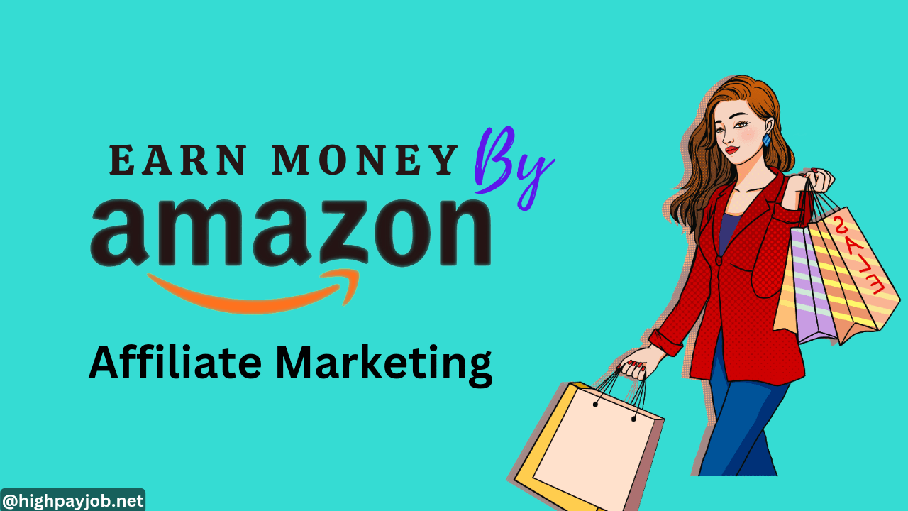 How to Earn Money From Amazon : Affiliate Marketing 2023