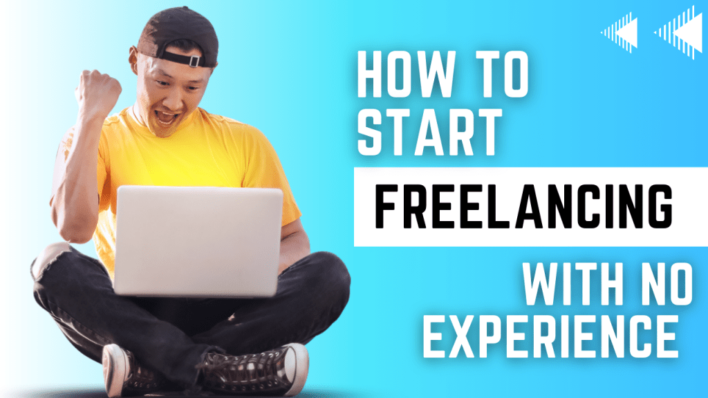 How to Start Freelancing with No Experience